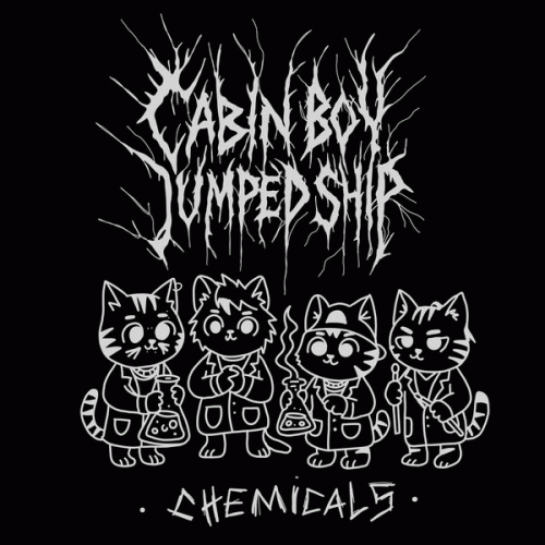 Cabin Boy Jumped Ship : Chemicals